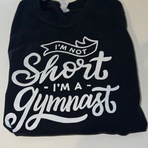 “I’m Not Short, I’m a Gymnast” Shirt